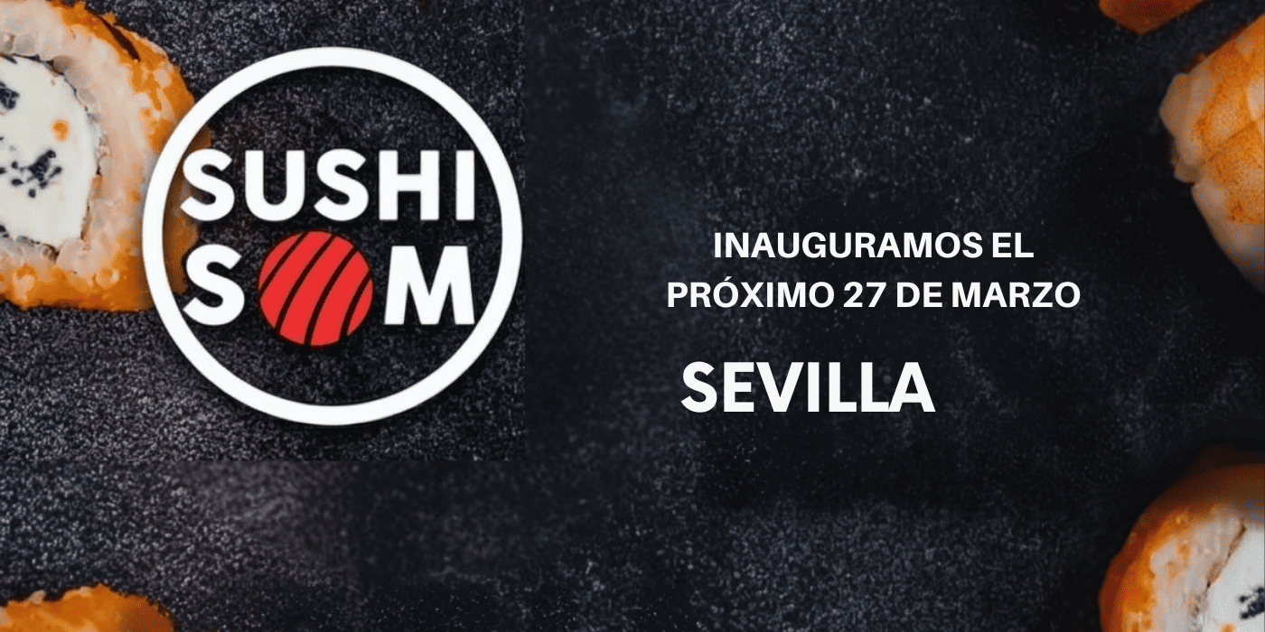 Inauguramos Sushisom Sevilla (Dos Hermanas) el 27 de marzo en Centro Comercial Entre Nasas. Menú Infinity (All You Can Eat a la carta) y experiencia japonesa moderna.